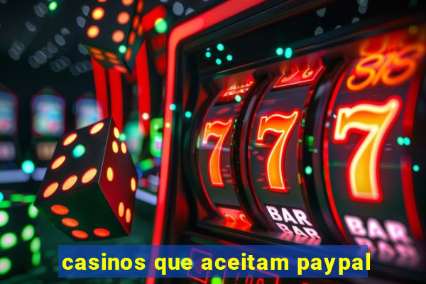 casinos que aceitam paypal