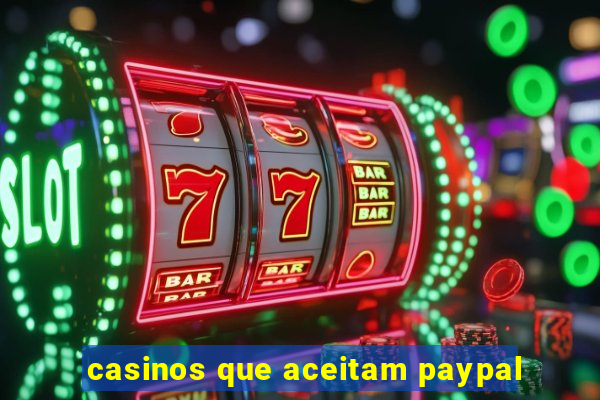 casinos que aceitam paypal