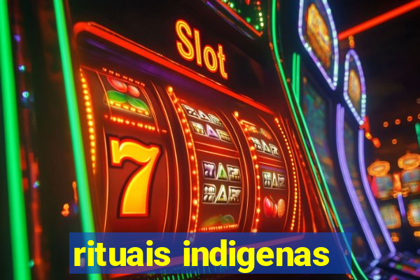 rituais indigenas