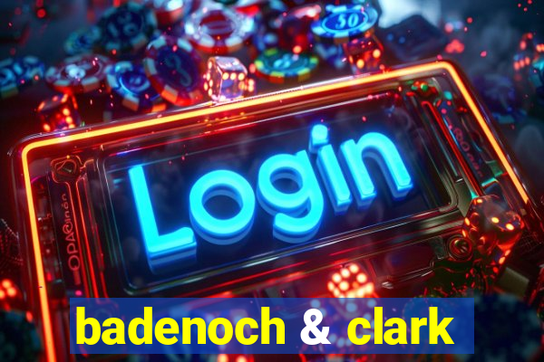 badenoch & clark