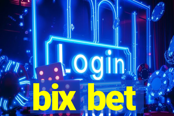 bix bet