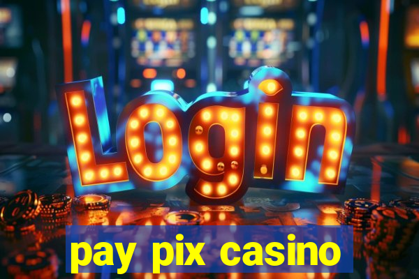 pay pix casino