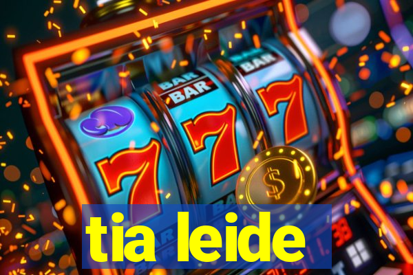 tia leide