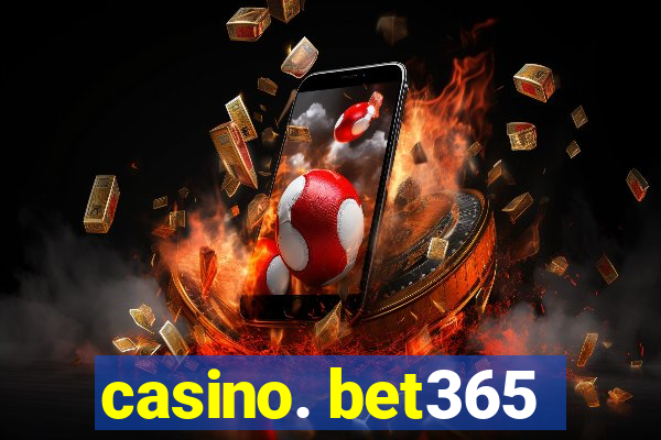 casino. bet365