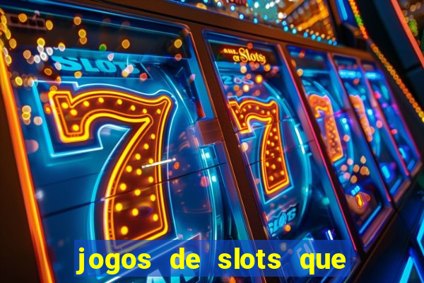 jogos de slots que realmente pagam