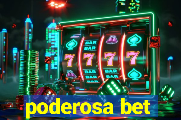 poderosa bet