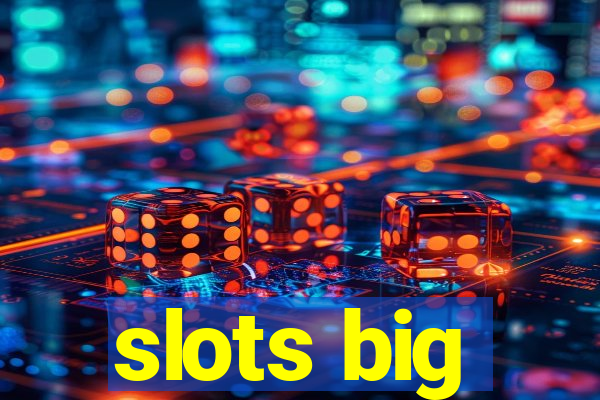 slots big