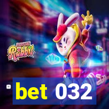 bet 032