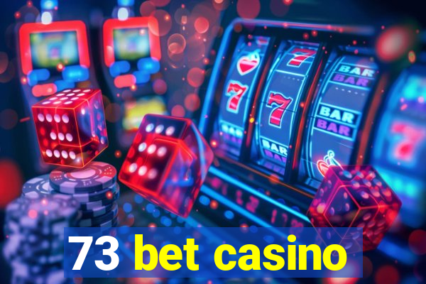 73 bet casino