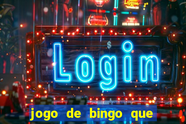 jogo de bingo que paga dinheiro de verdade