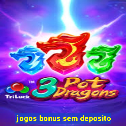 jogos bonus sem deposito