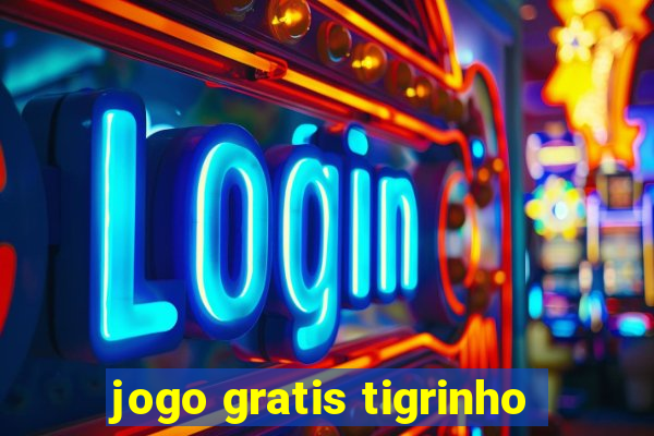 jogo gratis tigrinho