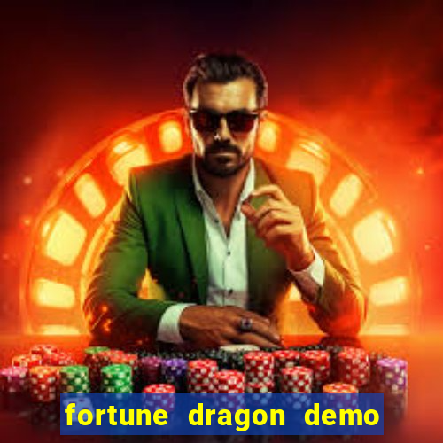 fortune dragon demo aposta de 500