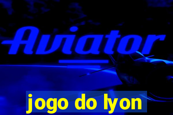 jogo do lyon