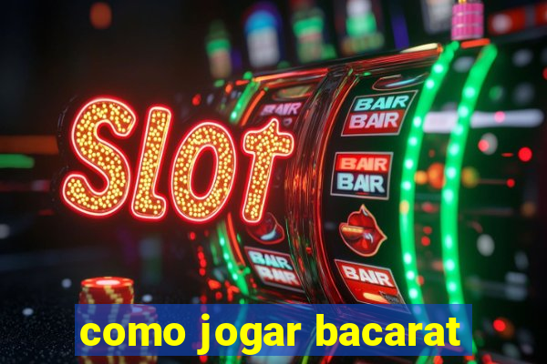 como jogar bacarat