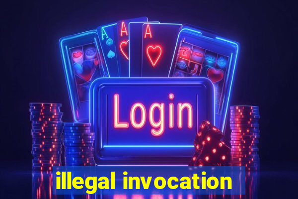 illegal invocation