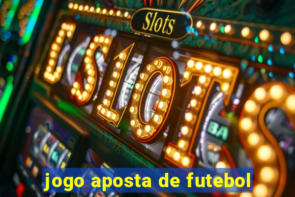 jogo aposta de futebol