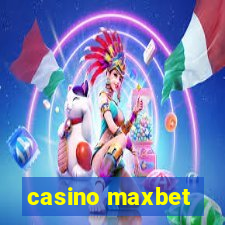 casino maxbet