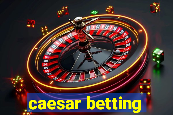 caesar betting