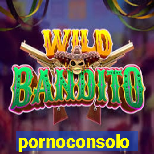 pornoconsolo