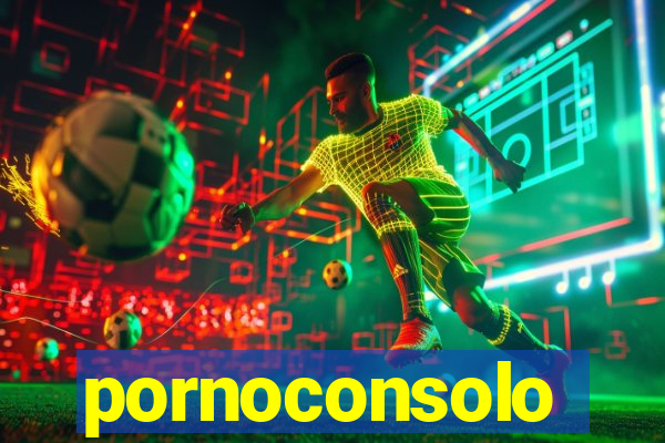 pornoconsolo