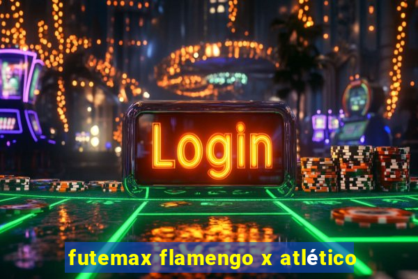 futemax flamengo x atlético