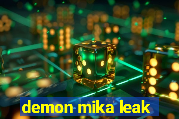 demon mika leak