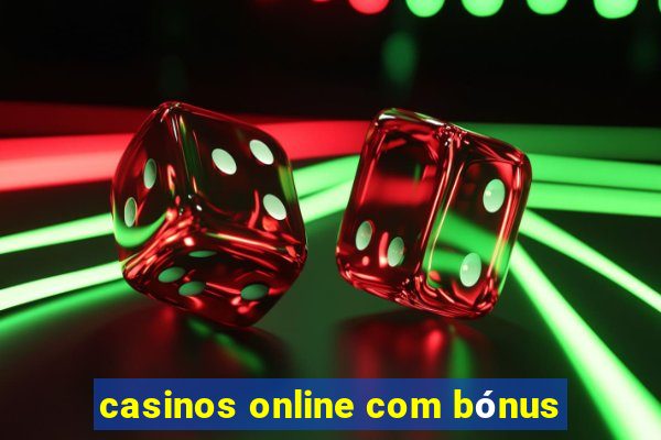 casinos online com bónus