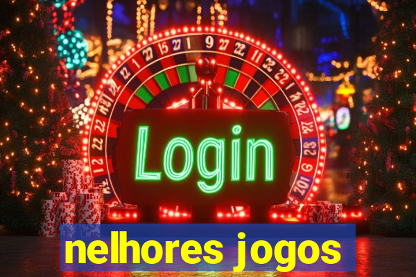 nelhores jogos