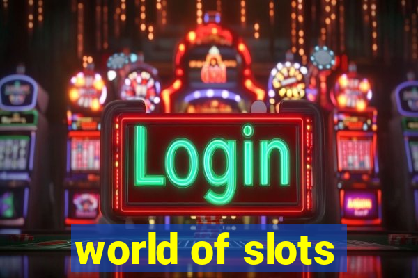 world of slots