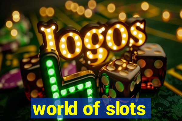 world of slots