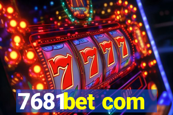 7681bet com