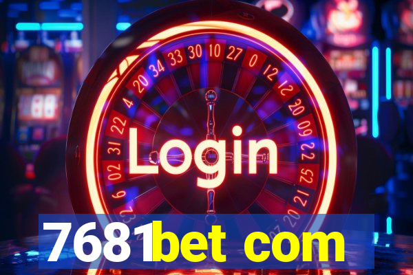 7681bet com