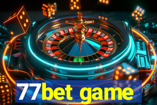 77bet game