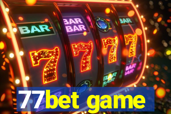 77bet game