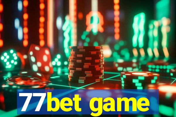 77bet game