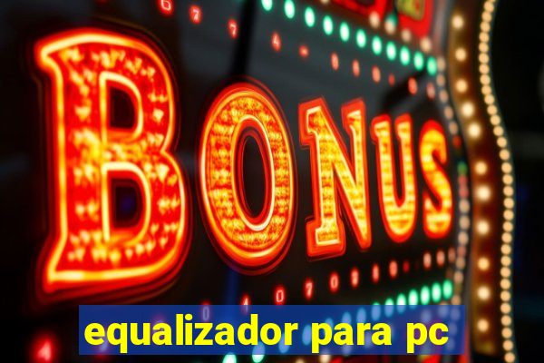 equalizador para pc