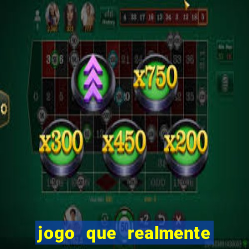 jogo que realmente paga de verdade