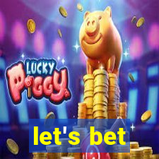 let's bet