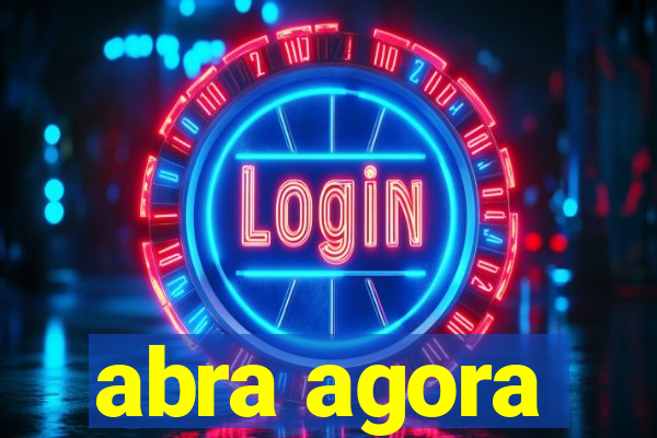 abra agora