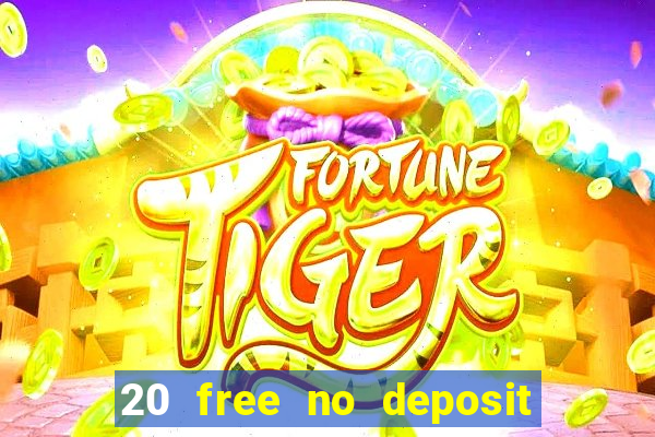 20 free no deposit casino 2019