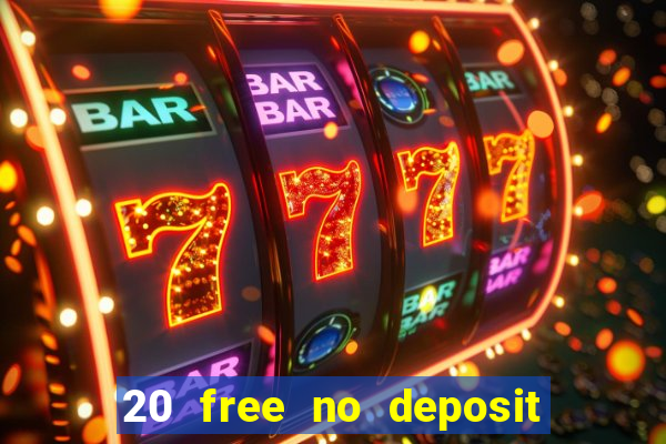 20 free no deposit casino 2019