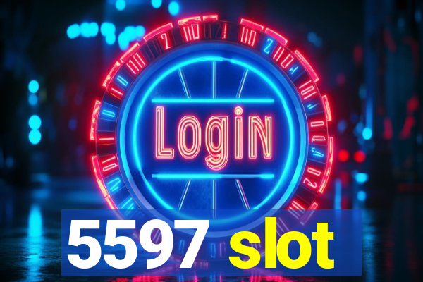 5597 slot