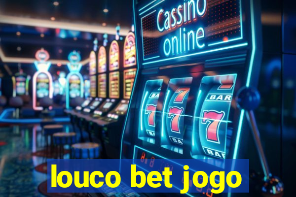 louco bet jogo