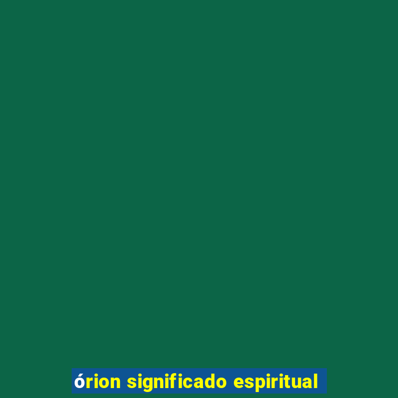 órion significado espiritual