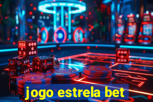 jogo estrela bet