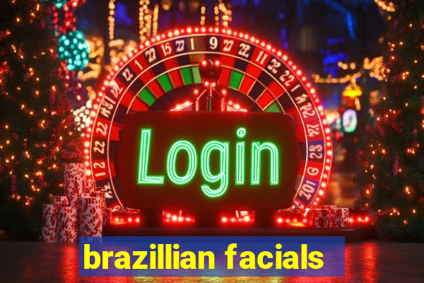 brazillian facials