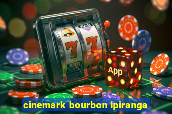 cinemark bourbon ipiranga