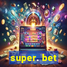 super. bet