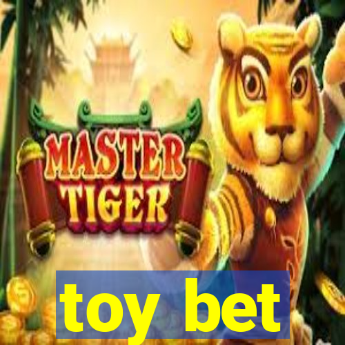 toy bet